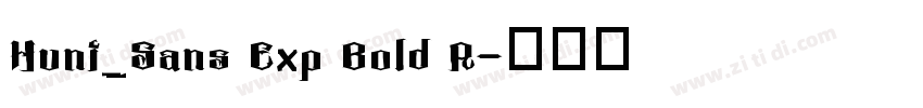 Huni_Sans Exp Bold R字体转换